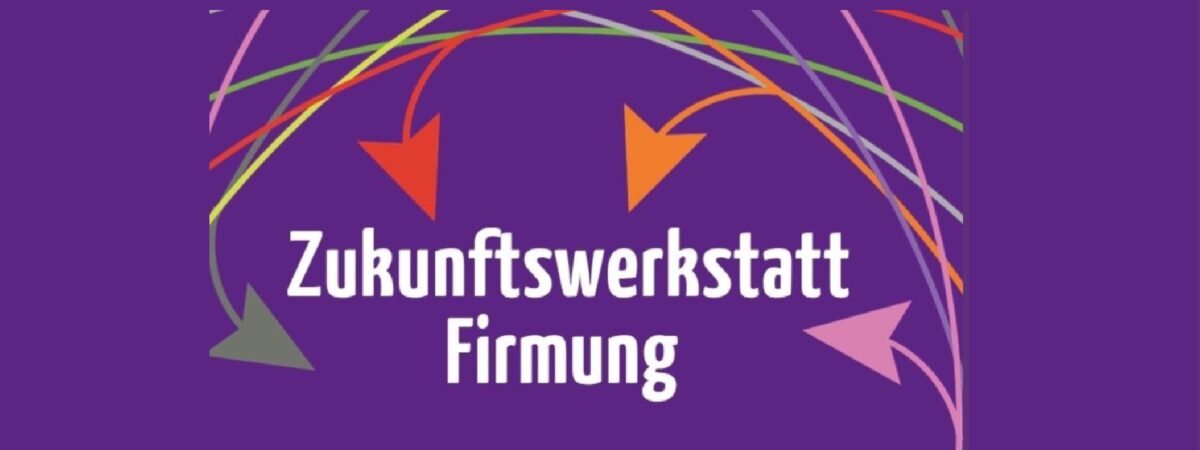 Zukunftswerkstatt Firmung